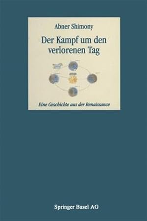 Seller image for Der Kampf Um Den Verlorenen Tag : Eine Geschichte Aus Der Renaissance -Language: german for sale by GreatBookPrices