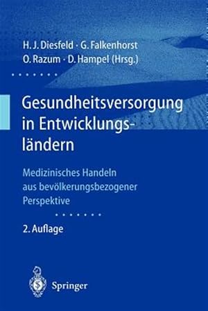 Immagine del venditore per Gesundheitsversorgung in Entwicklungslandern : Medizinisches Handeln Aus Bevolkerungsbezogener Perspektive -Language: german venduto da GreatBookPrices