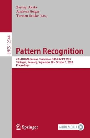 Imagen del vendedor de Pattern Recognition : 42nd Dagm German Conference, Dagm Gcpr 2020, T�bingen, Germany, September 28?october 1, 2020, Proceedings a la venta por GreatBookPrices