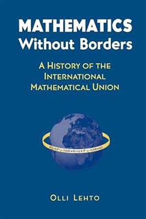 Seller image for Mathematics Without Borders : A History of the International Mathematical Union for sale by GreatBookPrices