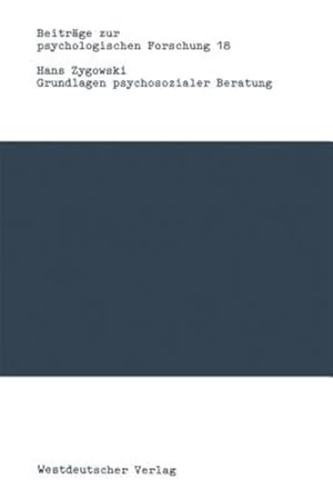 Immagine del venditore per Grundlagen Psychosozialer Beratung : Ein Modelltheoretischer Entwurf Zur Neubestimmung Psychischer St�rungen -Language: german venduto da GreatBookPrices