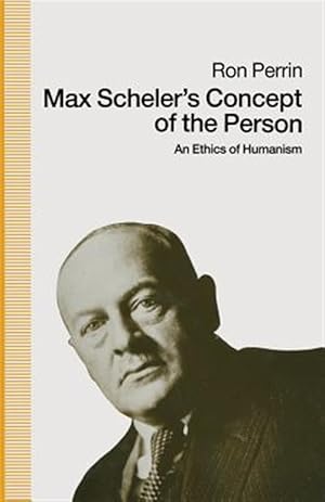 Imagen del vendedor de Max Scheler's Concept of the Person : An Ethics of Humanism a la venta por GreatBookPrices