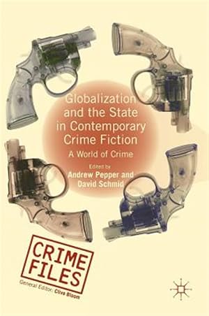 Immagine del venditore per Globalization and the State in Contemporary Crime Fiction : A World of Crime venduto da GreatBookPrices