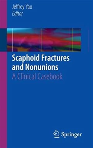 Bild des Verk�ufers f�r Scaphoid Fractures and Nonunions : A Clinical Casebook zum Verkauf von GreatBookPrices