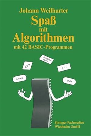 Seller image for Spa� Mit Algorithmen : Einf�hrung in Das Strukturierte Programmieren Mit 42 Basic-programmen -Language: german for sale by GreatBookPrices