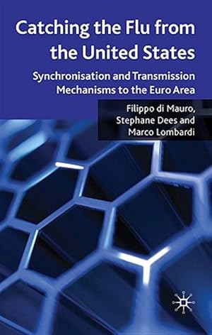 Immagine del venditore per Catching the Flu from the United States : Synchronisation and Transmission Mechanisms to the Euro Area venduto da GreatBookPrices