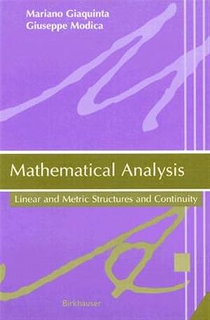 Immagine del venditore per Mathematical Analysis : Linear and Metric Structures and Continuity venduto da GreatBookPrices