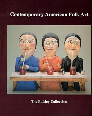 Immagine del venditore per Contemporary American Folk Art: The Balsley Collection venduto da Kenneth Mallory Bookseller ABAA