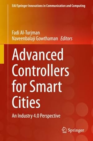 Imagen del vendedor de Advanced Controllers for Smart Cities : An Industry 4.0 Perspective a la venta por GreatBookPrices
