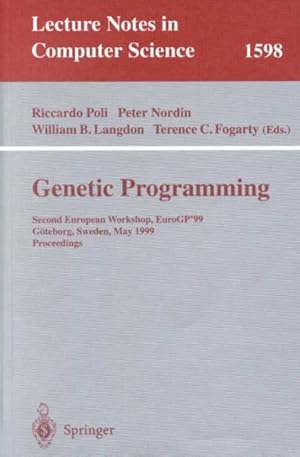 Seller image for Genetic Programming : Second European Workshop, Eurogp 99, Goteborg, Sweden, May 26-27, 1999 : Proceedings for sale by GreatBookPrices