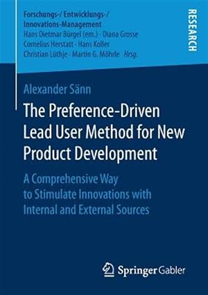 Seller image for Preference-driven Lead User Method for New Product Development : A Comprehensive Way to Stimulate Innovations With Internal and External Sources for sale by GreatBookPrices