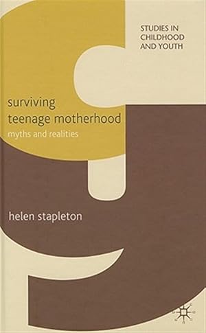 Bild des Verk�ufers f�r Surviving Teenage Motherhood : Myths and Realities zum Verkauf von GreatBookPrices