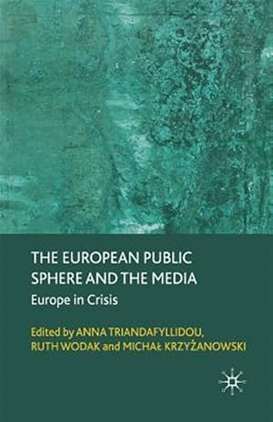 Immagine del venditore per European Public Sphere and the Media : Europe in Crisis venduto da GreatBookPrices