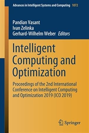 Image du vendeur pour Intelligent Computing and Optimization : Proceedings of the 2nd International Conference on Intelligent Computing and Optimization 2019 mis en vente par GreatBookPrices