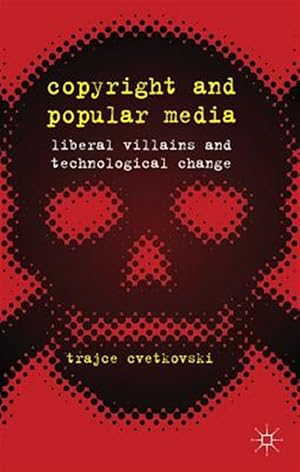 Immagine del venditore per Copyright and Popular Media : Liberal Villains and Technological Change venduto da GreatBookPrices