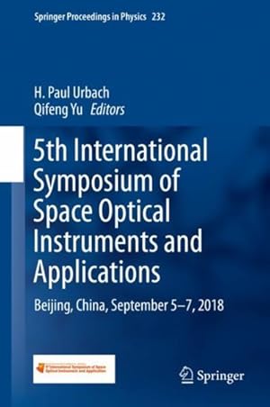 Immagine del venditore per 5th International Symposium of Space Optical Instruments and Applications : Beijing, China, September 5-7, 2018 venduto da GreatBookPrices