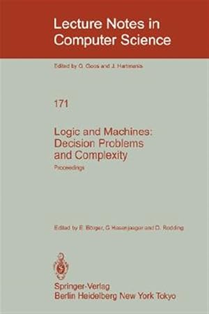 Bild des Verk�ufers f�r Logic and Machines: Decision Problems and Complexity : Proceedings of the Symposium "Rekursive Kombinatorik" Held from May 23 - 28, 1983 at the Institut F�r Mathematische Logik Und Grundlagenforschung Der Universit�t M�nster /Westfalen zum Verkauf von GreatBookPrices