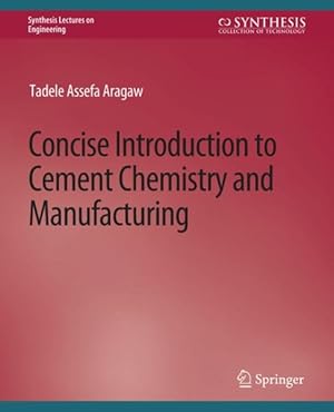 Seller image for Concise Introduction to Cement Chemistry and Manufacturing for sale by GreatBookPrices