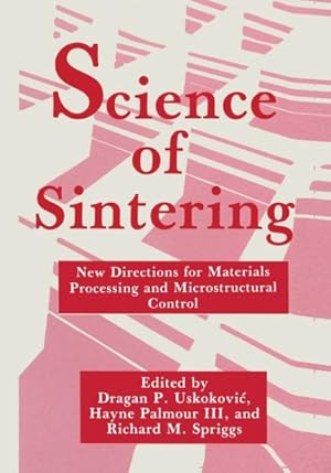 Immagine del venditore per Science of Sintering : New Directions for Materials Processing and Microstructural Control venduto da GreatBookPrices