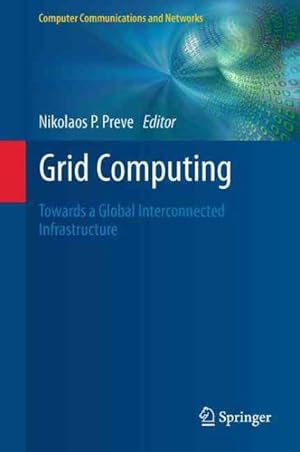 Seller image for Grid Computing : Towards a Global Interconnected Infrastructure for sale by GreatBookPrices