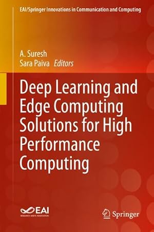 Immagine del venditore per Deep Learning and Edge Computing Solutions for High Performance Computing : High Performance Computing and Emerging Healthcare Technologies venduto da GreatBookPrices