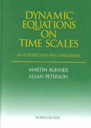 Bild des Verk�ufers f�r Dynamic Equations on Time Scales : An Introduction With Applications zum Verkauf von GreatBookPrices