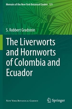 Image du vendeur pour The Liverworts And Hornworts Of Colombia And Ecuador 1st ed. 2021 mis en vente par GreatBookPrices