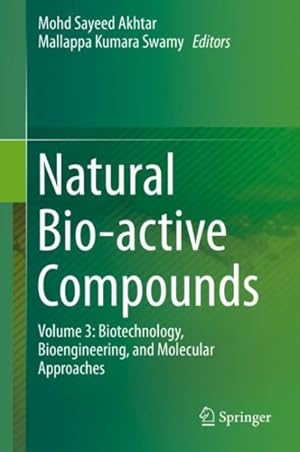 Seller image for Natural Bio-active Compounds : Biotechnology, Bioengineering, and Molecular Approaches for sale by GreatBookPrices