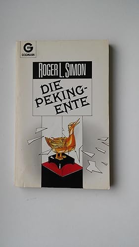 Seller image for Die Pekingente: Roman / von Roger L. Simon; Aus d. Amerikan. bertr. von Friedrich A. Hofschuster; (Peking-Ente) Goldmann; 6222 for sale by Bildungsbuch