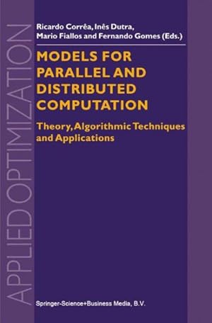 Immagine del venditore per Models for Parallel and Distributed Computation : Theory, Algorithmic Techniques, and Applications venduto da GreatBookPrices