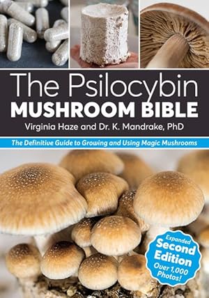 Bild des Verkufers fr The Psilocybin Mushroom Bible: The Definitive Guide to Growing and Using Magic Mushrooms zum Verkauf von moluna