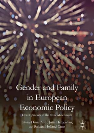 Image du vendeur pour Gender and Family in European Economic Policy : Developments in the New Millennium mis en vente par GreatBookPrices