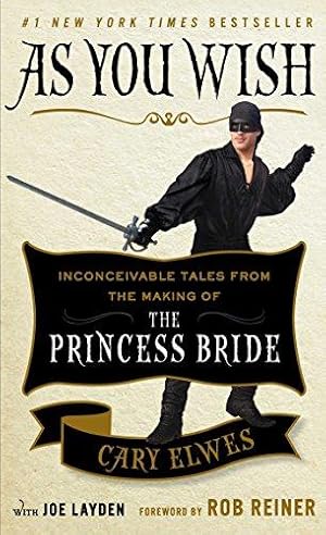 Seller image for As You Wish: Inconceivable Tales from the Making of The Princess Bride for sale by WeBuyBooks