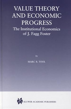 Immagine del venditore per Value Theory and Economic Progress : The Institutional Economics of J. Fagg Foster venduto da GreatBookPrices