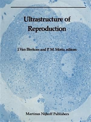 Seller image for Ultrastructure of Reproduction : Gametogenesis, Fertilization, and Embryogenesis for sale by GreatBookPrices