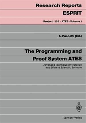 Immagine del venditore per Programming and Proof System Ates : Advanced Techniques Integration into Efficient Scientific Software venduto da GreatBookPrices