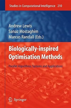Image du vendeur pour Biologically-Inspired Optimisation Methods : Parallel Algorithms, Systems and Applications mis en vente par GreatBookPrices