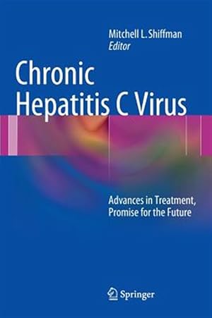 Seller image for Chronic Hepatitis C Virus : Advances in Treatment, Promise for the Future for sale by GreatBookPrices
