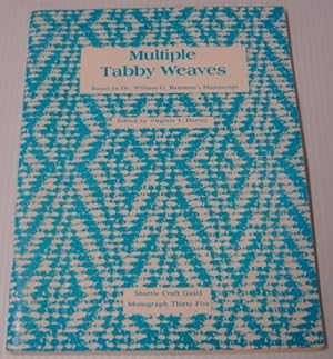 Multiple Tabby Weaves Based on Dr. William G. Bateman's Manuscript (Shuttle Craft Guild, Monograp...