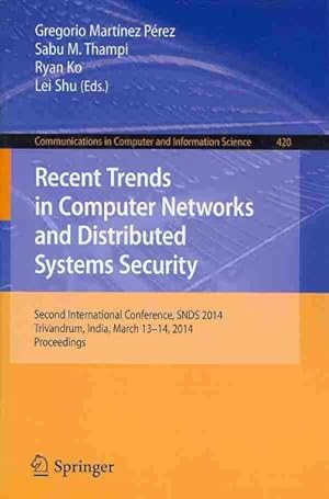 Immagine del venditore per Recent Trends in Computer Networks and Distributed Systems Security : Second International Conference, Snds 2014, Trivandrum, India, March 13-14, 2014. Proceedings venduto da GreatBookPrices
