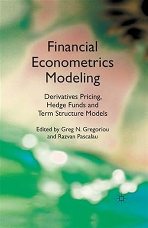 Bild des Verk�ufers f�r Financial Econometrics Modeling : Derivatives Pricing, Hedge Funds and Term Structure Models zum Verkauf von GreatBookPrices