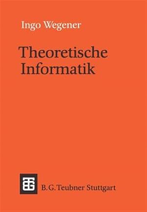 Imagen del vendedor de Theoretische Informatik : Eine Algorithmenorientierte Einf�hrung -Language: german a la venta por GreatBookPrices