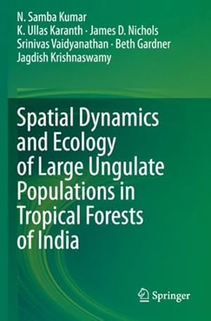 Seller image for Spatial Dynamics and Ecology of Large Ungulate Populations in Tropical Forests of India for sale by GreatBookPrices