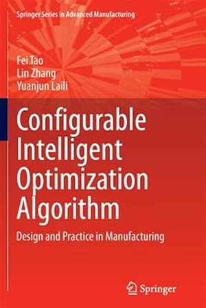Immagine del venditore per Configurable Intelligent Optimization Algorithm : Design and Practice in Manufacturing venduto da GreatBookPrices
