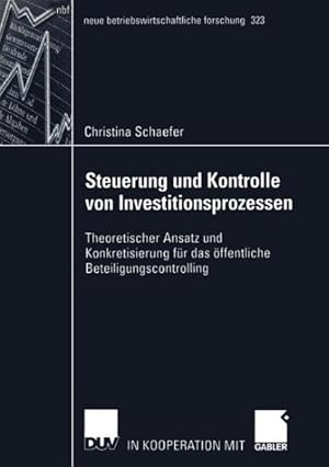 Seller image for Steuerung Und Kontrolle Von Investitionsprozessen : Theoretischer Ansatz Und Konkretisierung Fur Das Offentliche Beteiligungscontrolling -Language: German for sale by GreatBookPrices