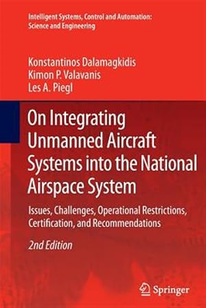 Imagen del vendedor de On Integrating Unmanned Aircraft Systems into the National Airspace System : Issues, Challenges, Operational Restrictions, Certification, and Recommendations a la venta por GreatBookPrices