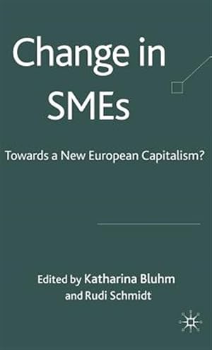 Immagine del venditore per Change in SMEs : Towards a New European Capitalism? venduto da GreatBookPrices