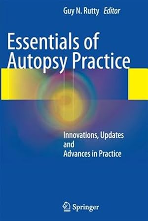Imagen del vendedor de Essentials of Autopsy Practice : Innovations, Updates and Advances in Practice a la venta por GreatBookPrices