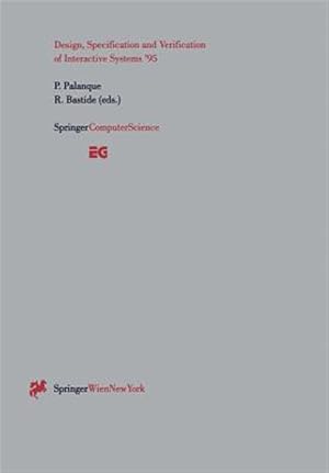 Immagine del venditore per Design, Specification and Verification of Interactive Systems ?95 : Proceedings of the Eurographics Workshop in Toulouse, France, June 7-9, 1995 venduto da GreatBookPrices