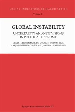 Immagine del venditore per Global Instability : Uncertainty and New Visions in Political Economy venduto da GreatBookPrices